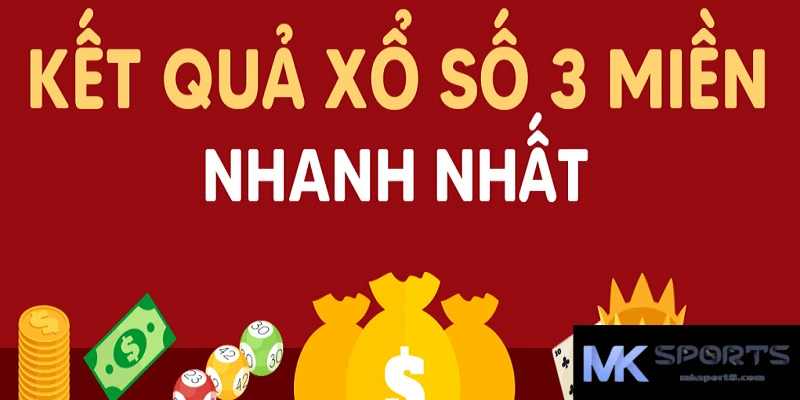 Khám phá kết quả xổ số 3 miền nhanh nhất tại mk sport